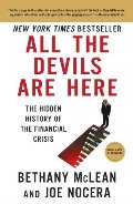 All the Devils Are Here: The Hidden History of the Financial Crisis All the Devils Are Here: The Hidden History of the Financial Crisis