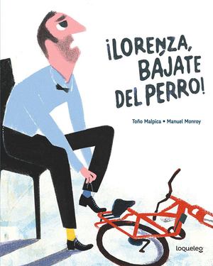 ¡Lorenza, Bájate Del Perro! ¡Lorenza, Bájate Del Perro!