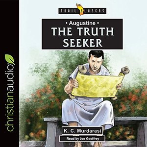 Augustine: The Truth Seeker - J BIO AUG Augustine: The Truth Seeker - J BIO AUG