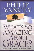 What's So Amazing About Grace? What's So Amazing About Grace?