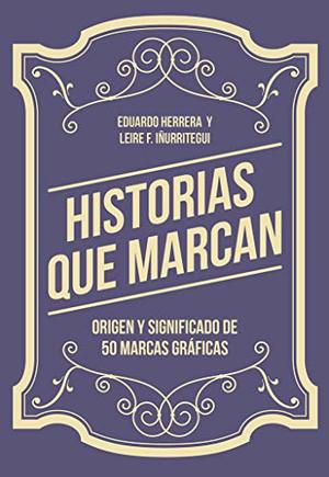 Historias que marcan Origen y significado de 50 marcas gráficas Historias que marcan Origen y significado de 50 marcas gráficas