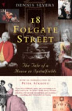 18 Folgate Street: The Life of a House in Spitalfields 18 Folgate Street: The Life of a House in Spitalfields