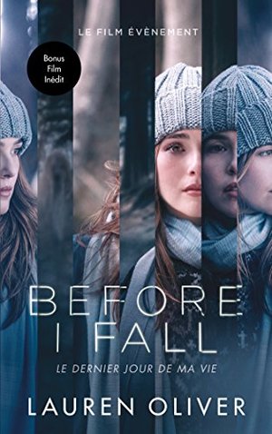 Before I Fall / Le dernier jour de ma vie Before I Fall / Le dernier jour de ma vie