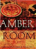 Amber Room: The Fate of the World's Greatest Lost Treasure, The Amber Room: The Fate of the World's Greatest Lost Treasure, The