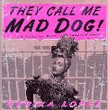 They Call Me Mad Dog!: A Novel for Bitter, Lonely People They Call Me Mad Dog!: A Novel for Bitter, Lonely People