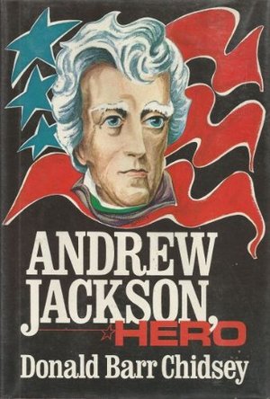 Andrew Jackson, Hero Andrew Jackson, Hero