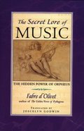 Secret Lore of Music: The Hidden Power of Orpheus, The Secret Lore of Music: The Hidden Power of Orpheus, The