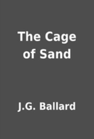Cage of Sand, The Cage of Sand, The