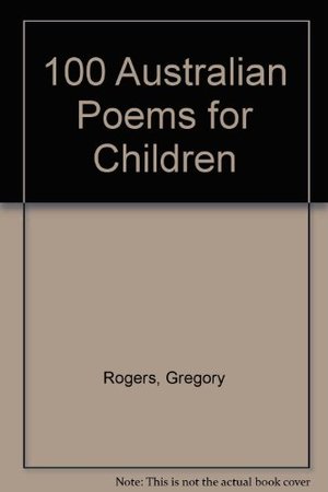 100 Australian Poems for Children 100 Australian Poems for Children