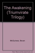 Awakening (Triumvirate Trilogy), The Awakening (Triumvirate Trilogy), The