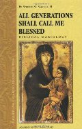 All Generations Shall Call Me Blessed: Biblical Mariology (Revised and Enlarged Second Edition) All Generations Shall Call Me Blessed: Biblical Mariology (Revised and Enlarged Second Edition)