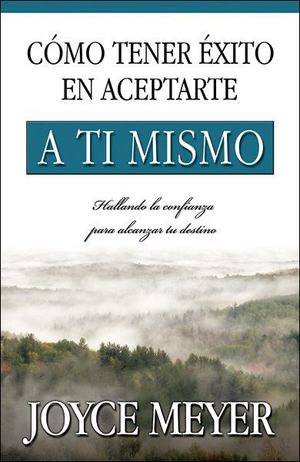 Como tener exito en aceptarte a ti Mismo Como tener exito en aceptarte a ti Mismo