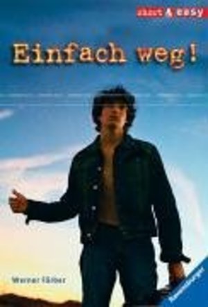 Einfach weg! Einfach weg!