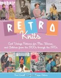 Retro Knits: Cool Vintage Patterns for Men, Women, and Children from the 1900s through the 1970s Retro Knits: Cool Vintage Patterns for Men, Women, and Children from the 1900s through the 1970s