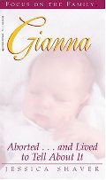 Gianna: Aborted...and Lived to Tell About It (Living Books) Gianna: Aborted...and Lived to Tell About It (Living Books)