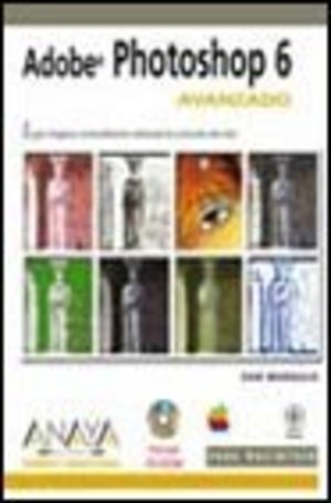 Adobe photoshop 6 avanzado para macintosh (+CD) (diseño y creatividad) Adobe photoshop 6 avanzado para macintosh (+CD) (diseño y creatividad)