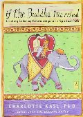 If the Buddha Married: Creating Enduring Relationships on a Spiritual Path (Compass) If the Buddha Married: Creating Enduring Relationships on a Spiritual Path (Compass)