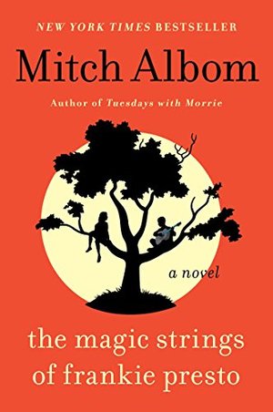 Magic Strings of Frankie Presto: A Novel, The Magic Strings of Frankie Presto: A Novel, The