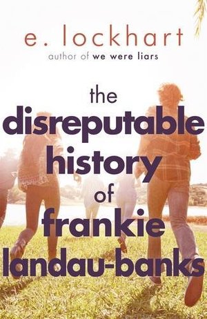 Disreputable History of Frankie Landau-Banks, The Disreputable History of Frankie Landau-Banks, The
