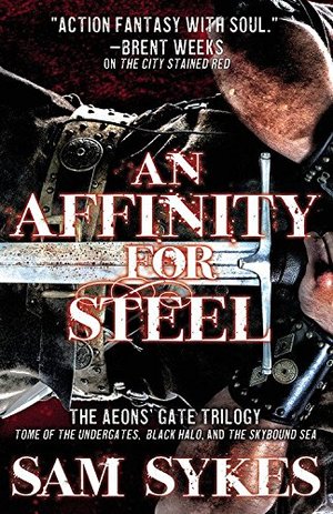 Affinity for Steel: The Aeons' Gate Trilogy, An Affinity for Steel: The Aeons' Gate Trilogy, An