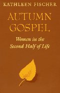 Autumn Gospel: Women in the Second Half of Life (Integration Books) Autumn Gospel: Women in the Second Half of Life (Integration Books)