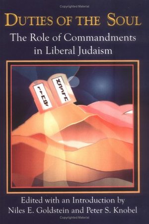 Duties of the Soul: The Role of Commandments in Liberal Judaism Duties of the Soul: The Role of Commandments in Liberal Judaism