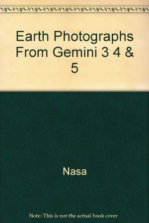 Earth Photographs From Gemini 3 4 & 5 Earth Photographs From Gemini 3 4 & 5