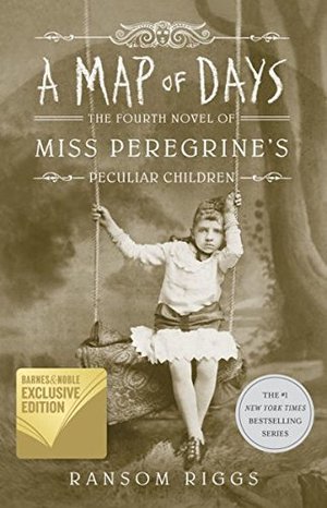 Map of Days: The Fourth Novel of Miss Peregrine's Peculiar Children (B&N Exclusive Edition), A Map of Days: The Fourth Novel of Miss Peregrine's Peculiar Children (B&N Exclusive Edition), A