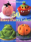 50 Easy Party Cakes 50 Easy Party Cakes