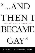 '...And Then I Became Gay': Young Men's Stories '...And Then I Became Gay': Young Men's Stories