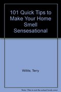 101 Quick Tips to Make Your Home Smell Sensesational 101 Quick Tips to Make Your Home Smell Sensesational