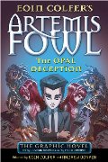 Artemis Fowl: the Opal Deception the Graphic Novel Artemis Fowl: the Opal Deception the Graphic Novel
