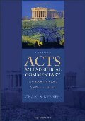 Acts: An Exegetical Commentary: Volume 1: Introduction and 1:1-2:47 Acts: An Exegetical Commentary: Volume 1: Introduction and 1:1-2:47