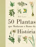 50 Plantas Que Mudaram O Rumo da Historia (Em Portugues do Brasil) 50 Plantas Que Mudaram O Rumo da Historia (Em Portugues do Brasil)