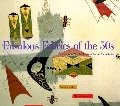 Fabulous Fabrics of the 50s: And Other Terrific Textiles of the 20s, 30s and 40s Fabulous Fabrics of the 50s: And Other Terrific Textiles of the 20s, 30s and 40s