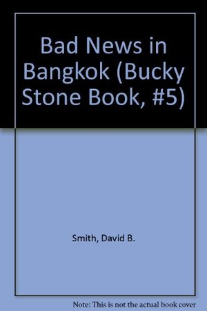 Bad News in Bangkok Bad News in Bangkok