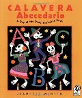 Calavera Abecedario: A Day of the Dead Alphabet Book Calavera Abecedario: A Day of the Dead Alphabet Book