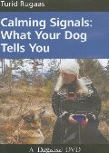 Calming Signals: What Your Dog Tells You Calming Signals: What Your Dog Tells You