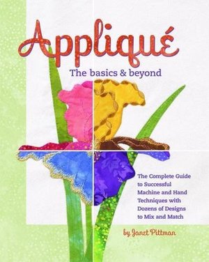Applique The Basics & Beyond Soft Cover Editon Applique The Basics & Beyond Soft Cover Editon