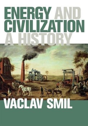 Energy and Civilization: A History (MIT Press) Energy and Civilization: A History (MIT Press)