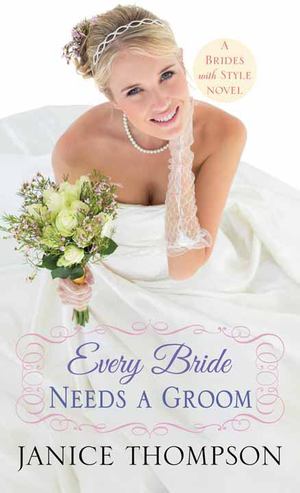 Every Bride Needs a Groom Every Bride Needs a Groom