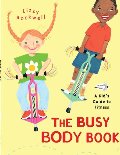 Busy Body Book: A Kid's Guide to Fitness, The Busy Body Book: A Kid's Guide to Fitness, The