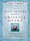 Give Thanks with a Grateful Heart: Songs4Worship Devotional (Songs 4 Worship Devotional) Give Thanks with a Grateful Heart: Songs4Worship Devotional (Songs 4 Worship Devotional)
