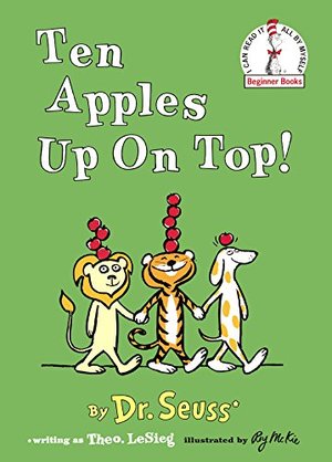 Ten Apples Up On Top (Turtleback School & Library Binding Edition) (I Can Read It All by Myself Beginner Books (Hardcover)) Ten Apples Up On Top (Turtleback School & Library Binding Edition) (I Can Read It All by Myself Beginner Books (Hardcover))
