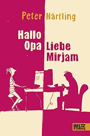 Hallo Opa - Liebe Mirjam: Eine Geschichte in E-Mails Hallo Opa - Liebe Mirjam: Eine Geschichte in E-Mails