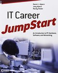 IT Career JumpStart: An Introduction to PC Hardware, Software, and Networking IT Career JumpStart: An Introduction to PC Hardware, Software, and Networking
