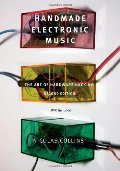 Handmade Electronic Music: The Art of Hardware Hacking Handmade Electronic Music: The Art of Hardware Hacking