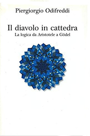 Il diavolo in cattedra. La logica da Aristotele a Gödel Il diavolo in cattedra. La logica da Aristotele a Gödel