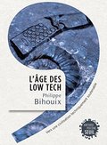 L'âge des low-tech : Vers une civilisation techniquement soutenable L'âge des low-tech : Vers une civilisation techniquement soutenable