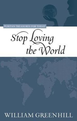 Stop Loving the World Stop Loving the World